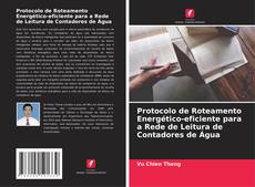Protocolo de Roteamento Energético-eficiente para a Rede de Leitura de Contadores de Água kitap kapağı