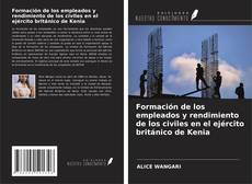 Copertina di Formación de los empleados y rendimiento de los civiles en el ejército británico de Kenia