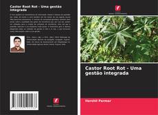 Castor Root Rot - Uma gestão integrada kitap kapağı