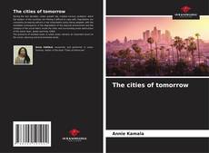 Couverture de The cities of tomorrow