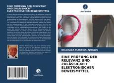 Buchcover von EINE PRÜFUNG DER RELEVANZ UND ZULÄSSIGKEIT ELEKTRONISCHER BEWEISMITTEL