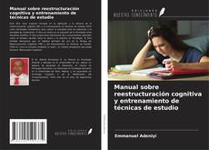 Capa do livro de Manual sobre reestructuración cognitiva y entrenamiento de técnicas de estudio 