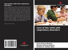 Copertina di Care of the child with respiratory disorders