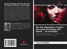 Copertina di On the education of girls: the case of Bulega and Bushi... (R.d.Congo)