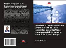 Bookcover of Modèles d'utilisation et de prélèvement de l'eau parmi les organisations communautaires dans le comté de Nyeri, Kenya