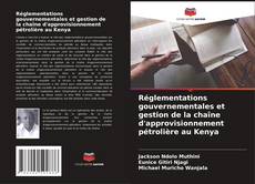 Buchcover von Réglementations gouvernementales et gestion de la chaîne d'approvisionnement pétrolière au Kenya