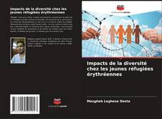 Bookcover of Impacts de la diversité chez les jeunes réfugiées érythréennes
