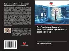 Couverture de Professionnalisme et évaluation des apprenants en médecine