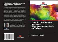 Évolution des régimes fonciers et développement agricole au Tivland kitap kapağı