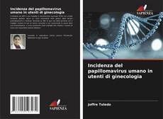 Buchcover von Incidenza del papillomavirus umano in utenti di ginecologia