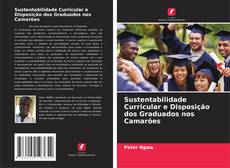 Bookcover of Sustentabilidade Curricular e Disposição dos Graduados nos Camarões