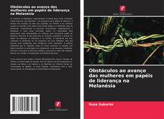 Bookcover of Obstáculos ao avanço das mulheres em papéis de liderança na Melanésia