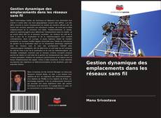 Capa do livro de Gestion dynamique des emplacements dans les réseaux sans fil 