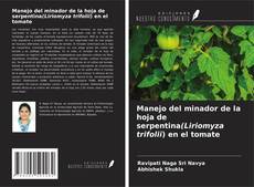 Capa do livro de Manejo del minador de la hoja de serpentina(Liriomyza trifolii) en el tomate 