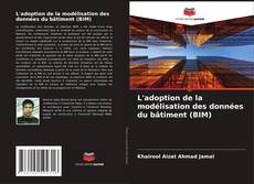 Capa do livro de L'adoption de la modélisation des données du bâtiment (BIM) 