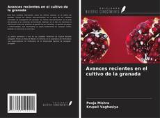 Bookcover of Avances recientes en el cultivo de la granada