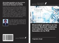Bookcover of Diversidad genética en los arroces Basmati mediante marcadores moleculares basados en la PCR