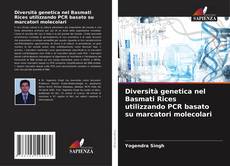 Buchcover von Diversità genetica nel Basmati Rices utilizzando PCR basato su marcatori molecolari