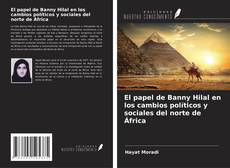 Portada del libro de El papel de Banny Hilal en los cambios políticos y sociales del norte de África