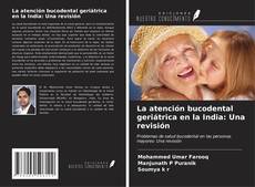 Bookcover of La atención bucodental geriátrica en la India: Una revisión