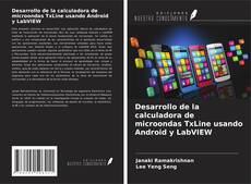 Desarrollo de la calculadora de microondas TxLine usando Android y LabVIEW kitap kapağı