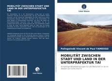 Bookcover of MOBILITÄT ZWISCHEN STADT UND LAND IN DER UNTERPRÄFEKTUR TAÏ