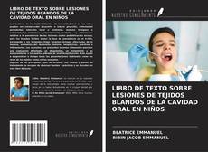 Обложка LIBRO DE TEXTO SOBRE LESIONES DE TEJIDOS BLANDOS DE LA CAVIDAD ORAL EN NIÑOS