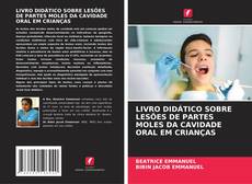 Bookcover of LIVRO DIDÁTICO SOBRE LESÕES DE PARTES MOLES DA CAVIDADE ORAL EM CRIANÇAS