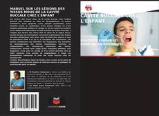 Bookcover of MANUEL SUR LES LÉSIONS DES TISSUS MOUS DE LA CAVITÉ BUCCALE CHEZ L'ENFANT