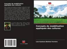 Bookcover of Concepts de modélisation appliquée des cultures