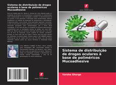 Sistema de distribuição de drogas oculares à base de poliméricos Mucoadhesive kitap kapağı