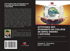 ATTITUDES DES ÉTUDIANTS DU COLLÈGE DE BIPSU ENVERS L'HISTOIRE kitap kapağı