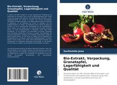 Portada del libro de Bio-Extrakt, Verpackung, Granatapfel, Lagerfähigkeit und Qualität