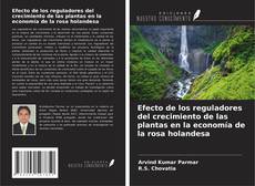 Bookcover of Efecto de los reguladores del crecimiento de las plantas en la economía de la rosa holandesa