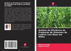 Borítókép a  Análise da Eficiência de Produção de Sistemas de Cultivo com Base em Milho - hoz