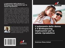 Borítókép a  L'autonomia delle donne e il Birthspacing; implicazioni per la salute riproduttiva - hoz