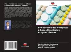 Bio-potence des composés à base d'isoniazide : Progrès récents的封面