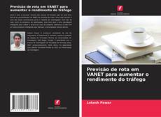 Bookcover of Previsão de rota em VANET para aumentar o rendimento do tráfego