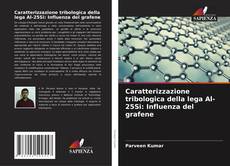 Couverture de Caratterizzazione tribologica della lega Al-25Si: Influenza del grafene