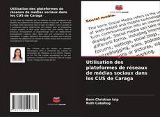 Buchcover von Utilisation des plateformes de réseaux de médias sociaux dans les CUS de Caraga