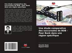 Bookcover of Une étude comparative des succursales de BOB - Peer Bank dans une région spécifique