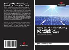 Copertina di Component Manufacturing and Assembly of Photovoltaic Panels