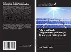 Capa do livro de Fabricación de componentes y montaje de paneles fotovoltaicos 