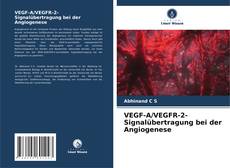 Portada del libro de VEGF-A/VEGFR-2-Signalübertragung bei der Angiogenese