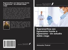 Capa do livro de Buprenorfina con lignocaína frente a lignocaína - Un estudio doble ciego 