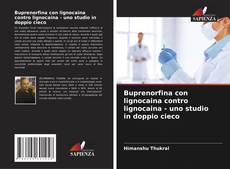 Bookcover of Buprenorfina con lignocaina contro lignocaina - uno studio in doppio cieco