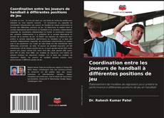 Portada del libro de Coordination entre les joueurs de handball à différentes positions de jeu