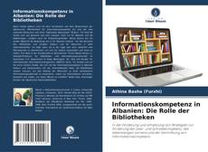 Informationskompetenz in Albanien: Die Rolle der Bibliotheken kitap kapağı