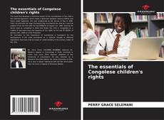 Copertina di The essentials of Congolese children's rights