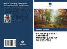 Обложка Palado (Aglaia sp.): Alternative Nahrungsquelle für Waldpflanzen